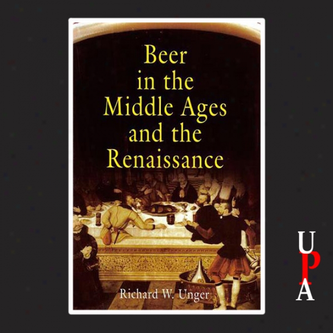 Beer In The Mean Ages And The Rennaissance (unabridged)