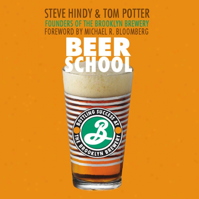 Beer School: Bottling Success At The Brooklyn Brewery (unabridged)