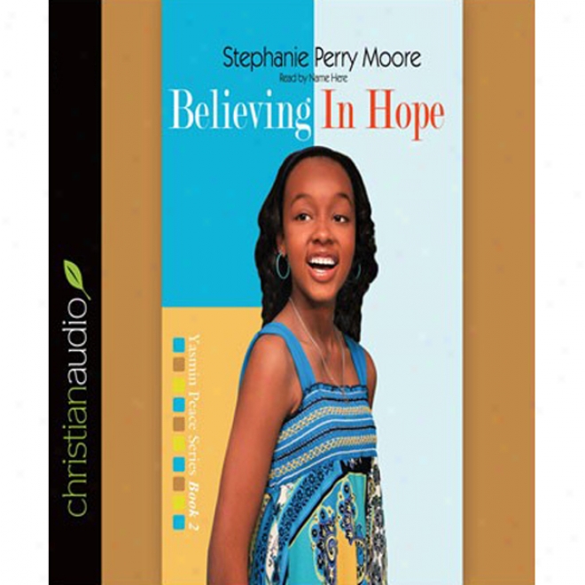 Believing In Hope: Yasmin Peace, Book 2 (unabridged)