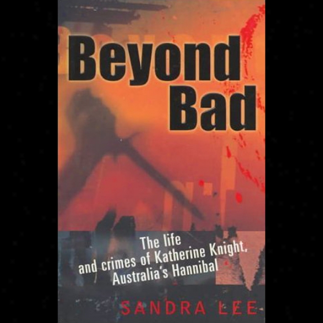 Beyond Bad (unabridged)