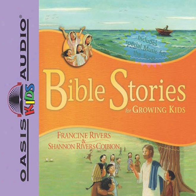 Bible Stories For Growing Kids (unabridged)