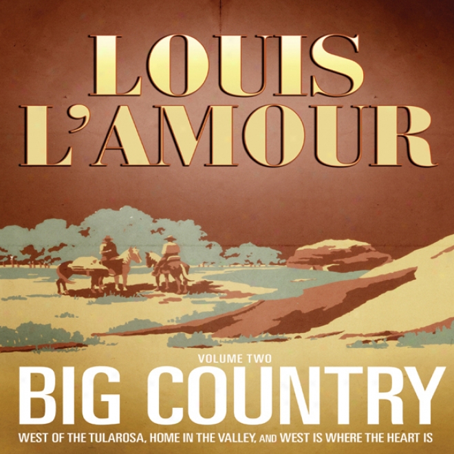 Big Country, Vol. 2: Stories Of Louis L'amour (unabridged)