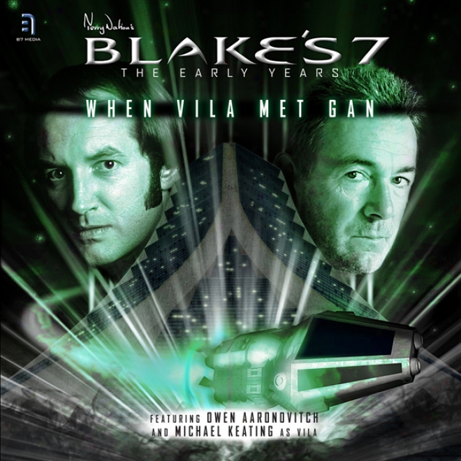 Blake's 7 - When Vila Met Gan: The Early Years - Series 1, Digression 1 (unabridged)