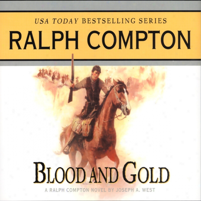 Posterity And Gold: A Ralph Compton Novel By Joseph A. West