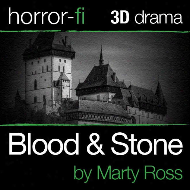 Blood And Stone: A 3d Horror-fi Production (unabridged)