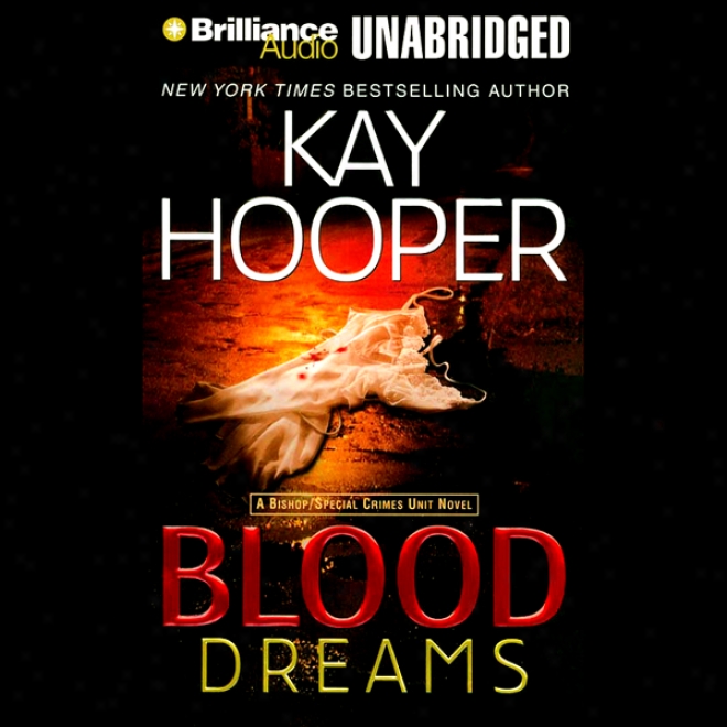 Blood Dreams: Bishop/special Crimes Unit Novel (unabridged)