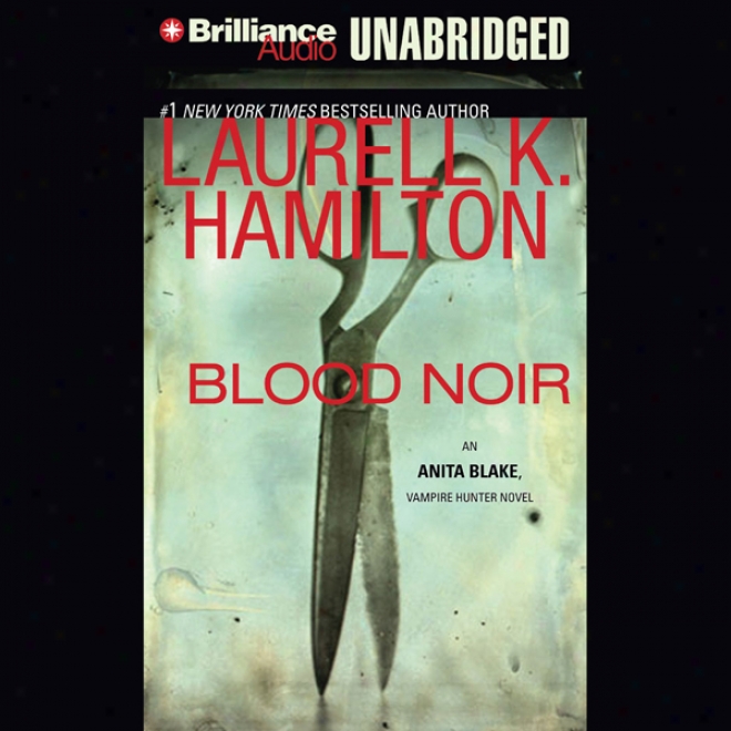 Blood Noir: Anita Blake, Vampire Hunter, Book 16 (unabridged)