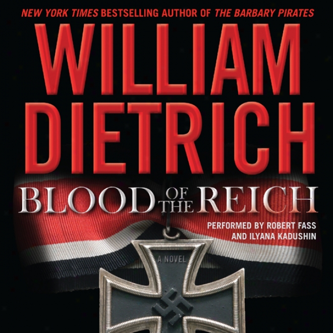 Blood Of The Reich: A Novel (unabdidged)