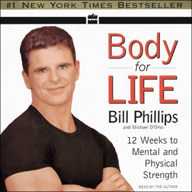 Body For Life: 12 Weeks To Mental And Physical Strength