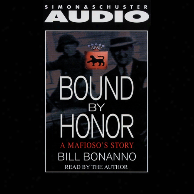 Bound By Honor: A Mafioso's Story