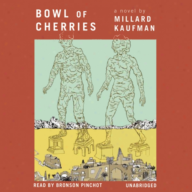 Bowl Of Cherries: A Novel (unabridged)