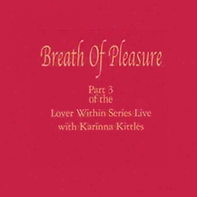 Breath Of Pleasure: The Lover Within Series, Part 3