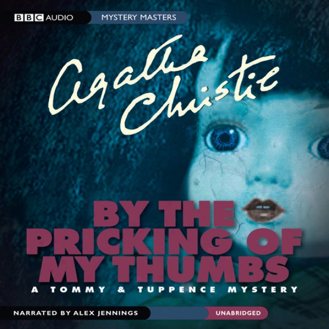 By The Pricking Of My Thumbs: A Tommy & Tuppence Mystery (unabridged)