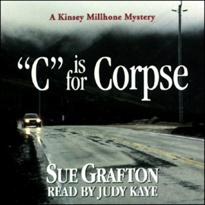 C Is For Corpse: A Kinsey Millhone Mystery (unabridged)