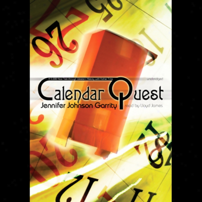 Calendar Quest: A 5,000 Year Trek Through Western History With Father Time (unabricged)