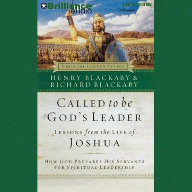 Called To Be God's Leader: Lessons From The Life Of Joshua