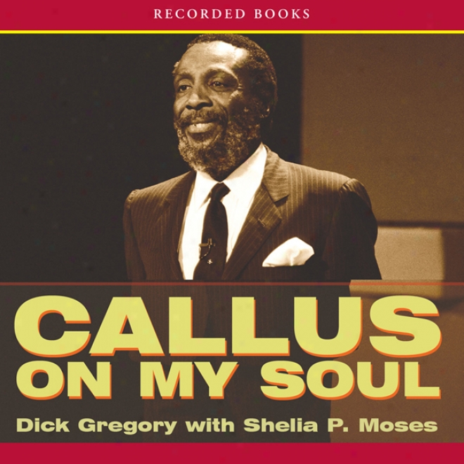 Callus On My Soul: A Memoir (unabridged)