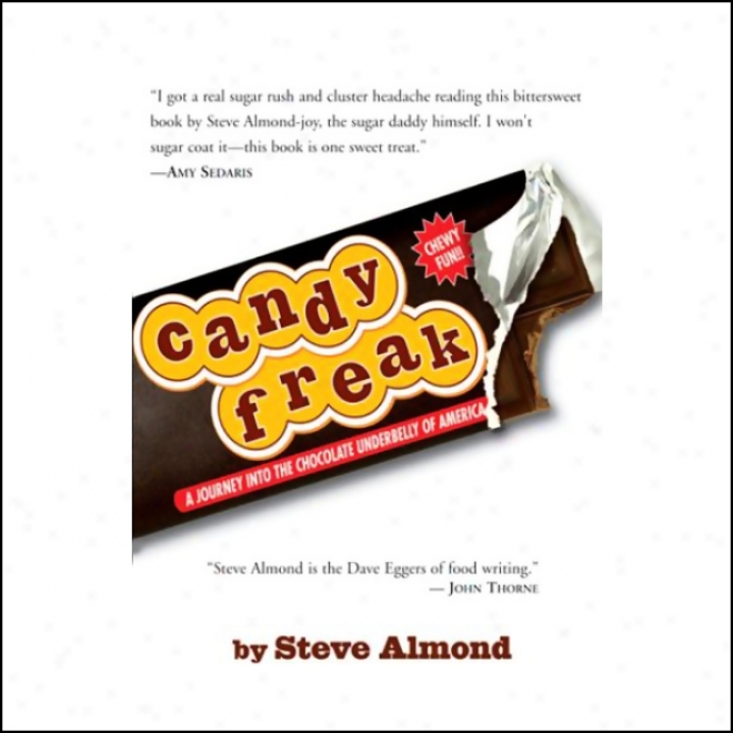 Candyfreak: A Journey Through The Chocolate Underbelly Of America (unabridged)