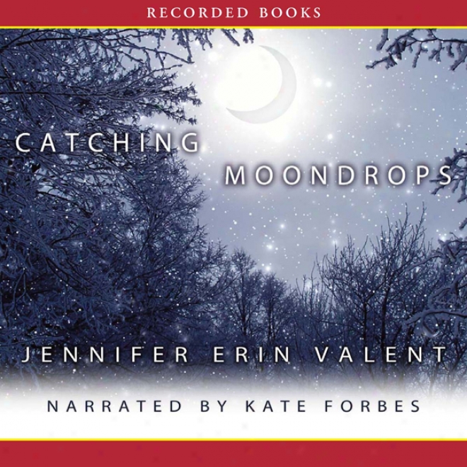 Catching Moondrops (unabridgec)