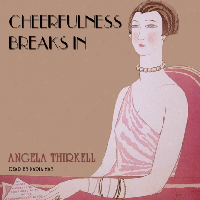 Cheerfulness Breaks In (unabridged)