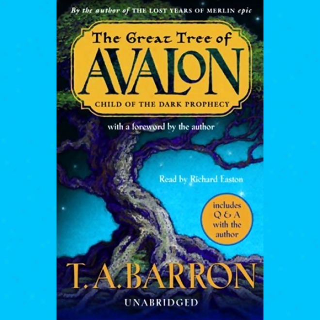 Child Of The Dark Prophecy: The Great Tree Of Avalon (unabridged)