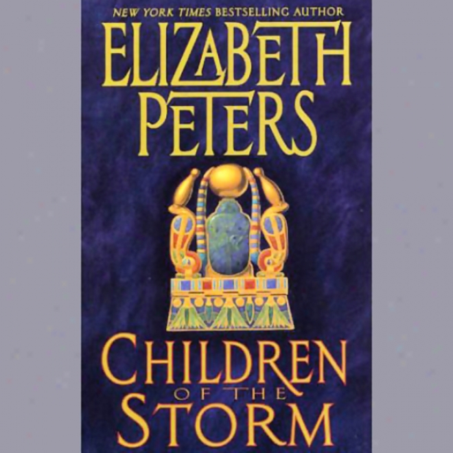 Children Of The Storm: Tbe Amelia Peabody Series, Book 15