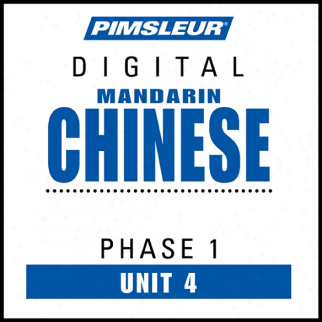 Chinese (man) Phase 1, Unit 04: Learn To Speak And Understand Mandarin Chinese With Pimsleur Language Programs