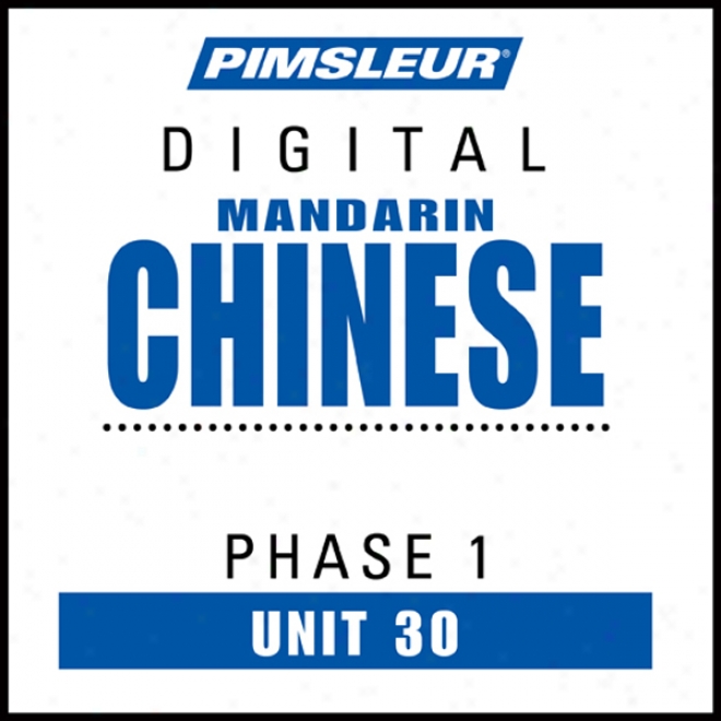 Chinese (man) Phase 1, Unit 30: Learn To Speak And Understand Mandarin Chinese With Pimsleur Language Programs