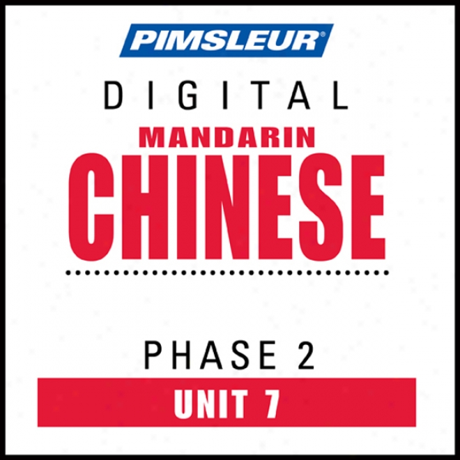 Chinese (man) Phase 2, Unit 07: Learn To Speak And Understand Mandarin Chinese With Pimsleur Language Programs