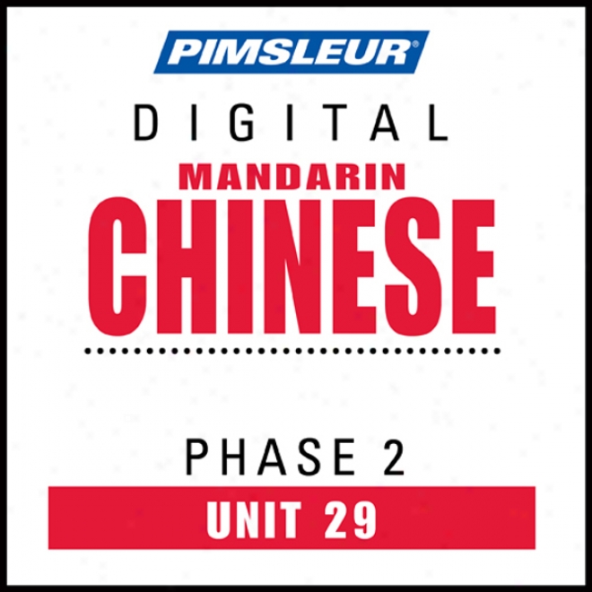 Chinese (man) Phase 2, Unit 29: Learn To Speak And Understand Mandarin Chinese With Pimsleur Langugae Programs