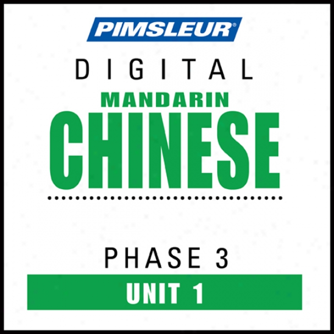 Chinese (man) Phase 3, Unit 01: Learn To Speak And Understand Mandarin Chinese Attending Pimsleur Language Programs