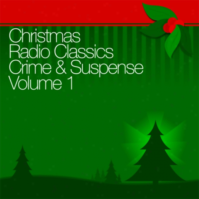 Christmas Radio Classics: Crime & Hesitation Vol. 1