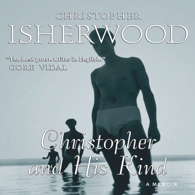 Christopher And His Kind (unabridged)