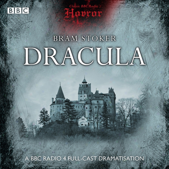 Classic Bbc Radio Horror: Dracula