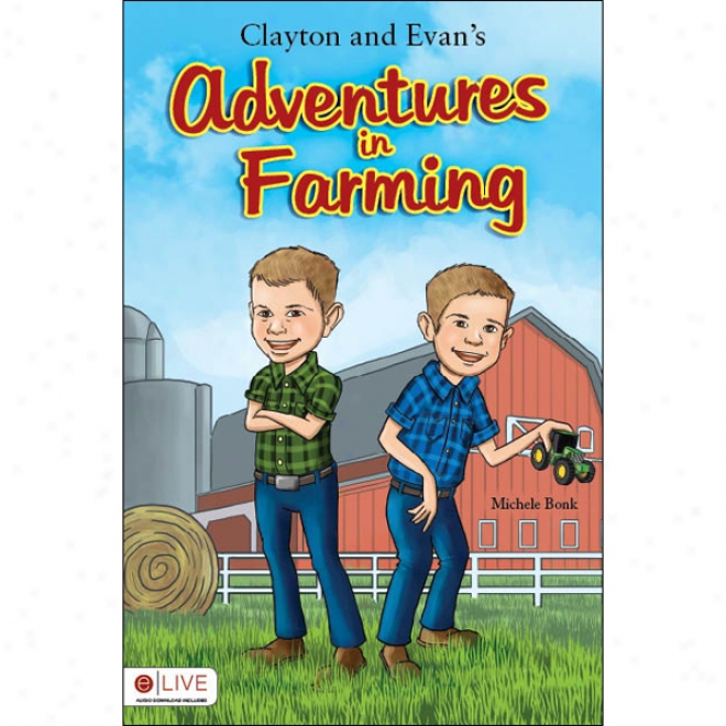 Clayton And Evan's Adventures In Farming (unabridged)