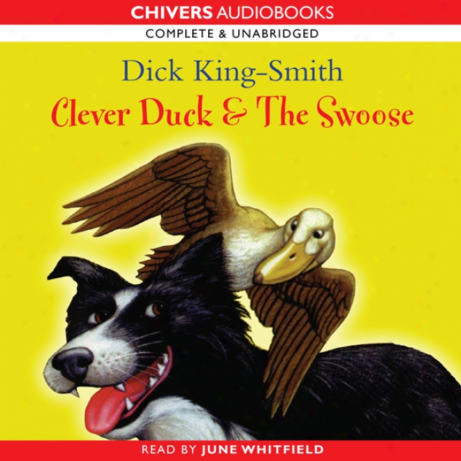 Cleever Duck & The Swoose (unabridged)