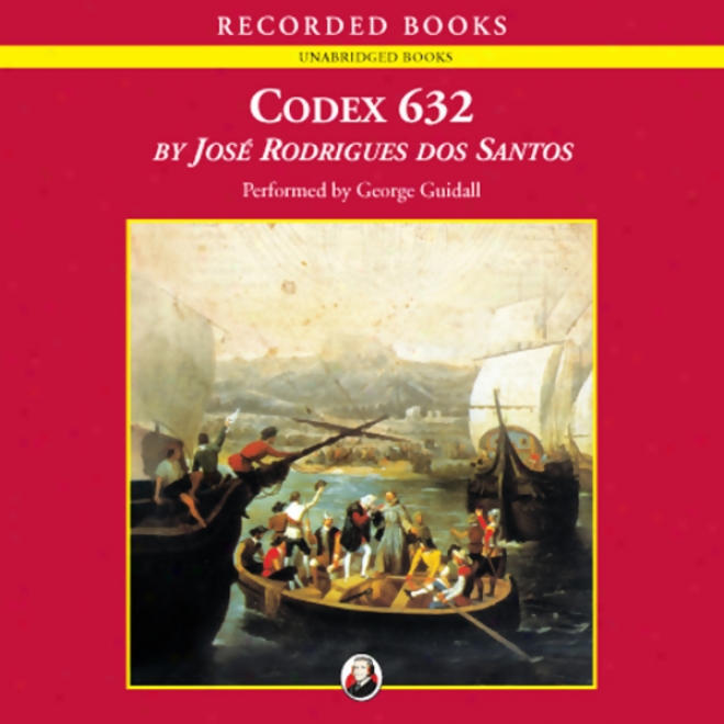 Codex 632: The Secret Identity Of Christopher Columbus: A Novel (unabridged)