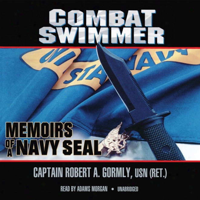 Combat Swimmer: Memoirs Of A Navy Seal (unabridged)