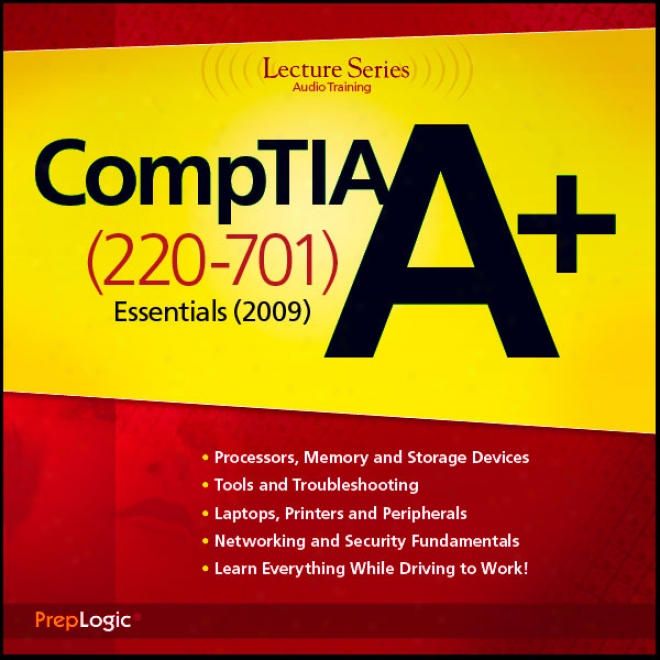 Comptia A+ Eseentkals (220-701) Lecture Series