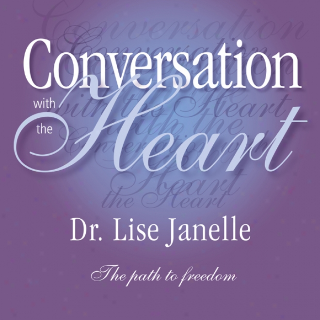 Conversation With The Heart: The Path To Extreme Freedom  (unabridged)