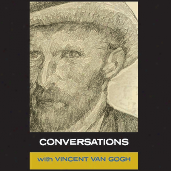 Conversations With Van Gogh (unabridged)