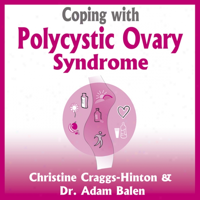 Coping With Polycystic Ovary Syndrome (unabridged)