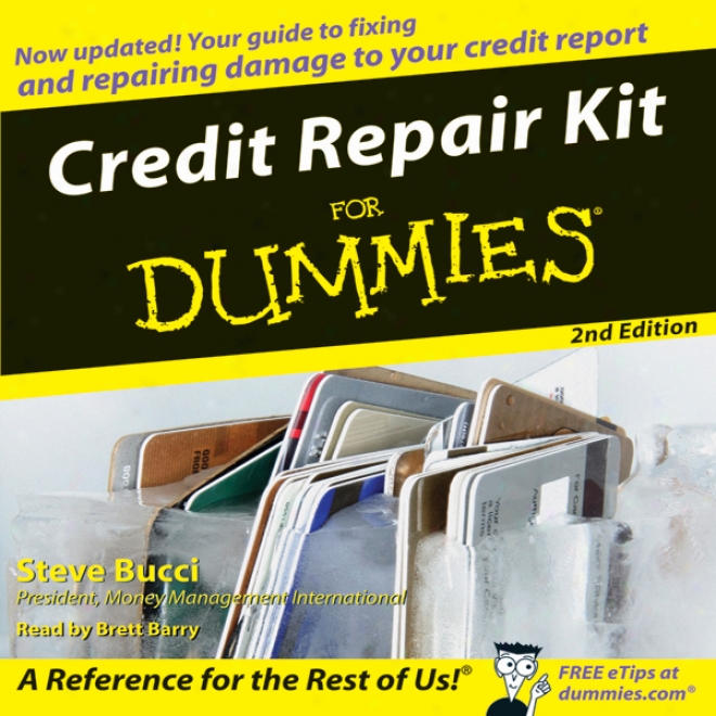 Credit Repair Kit For Dummies: Second Edition