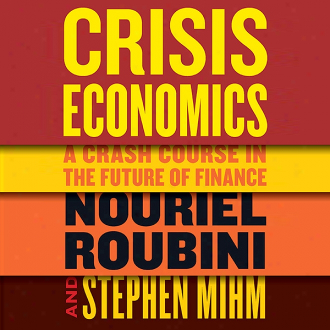 Crisis Economics (unabridged)