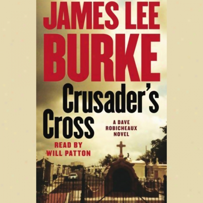 Crusader's Cross: A Dave Robicheaux Novel