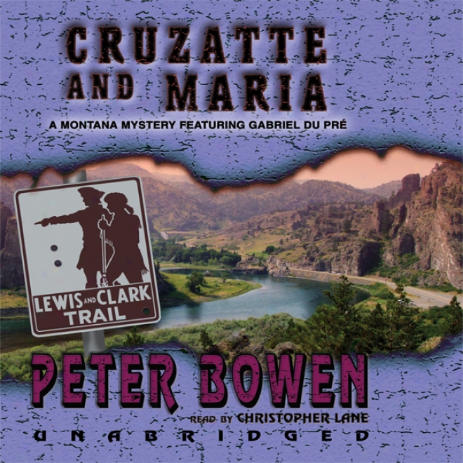 Cruzatte And Maria (unabridged)