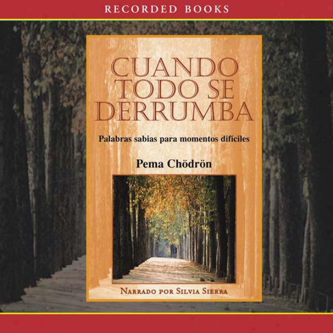 Cuando Todo Se Derrumba [when Things Fall Asunder (texto Cimpleto)] (unabridged)