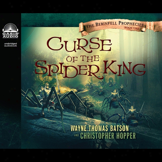 Curse Of The Spider King: The Berinfell Prophecies Series,-Book 1 (unabridged)