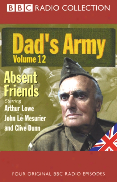 Dad's Army, Convolution 12: Absent Friends