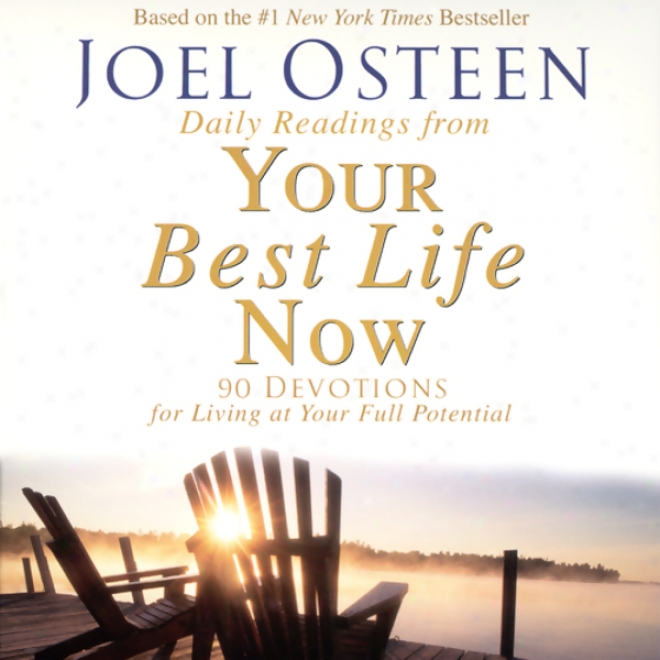 Daily Readings From Your Best Life Now: 90 Devotions For Living At Your Full Potential